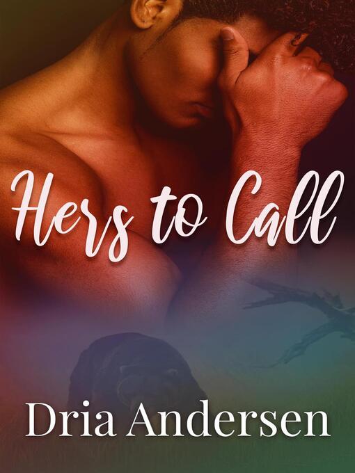 Title details for Hers to Call by Dria Andersen - Available